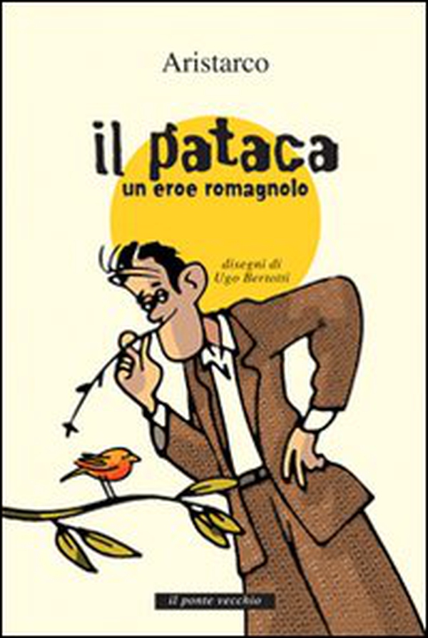 Il «pataca». Un eroe romagnolo - Librerie.coop Il «pataca». Un eroe romagnolo - Librerie.coop