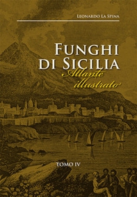 Funghi di Sicilia. Atlante illustrato - Vol. 4 - Librerie.coop