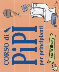 Corso di pipì per principianti - Librerie.coop