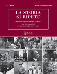 La storia si ripete. «La nostra esperienza non vi è servita». Interviste impossibili con i protagonisti del nostro passato - Librerie.coop La storia si ripete. «La nostra esperienza non vi è servita». Interviste impossibili con i protagonisti del nostro passato - Librerie.coop