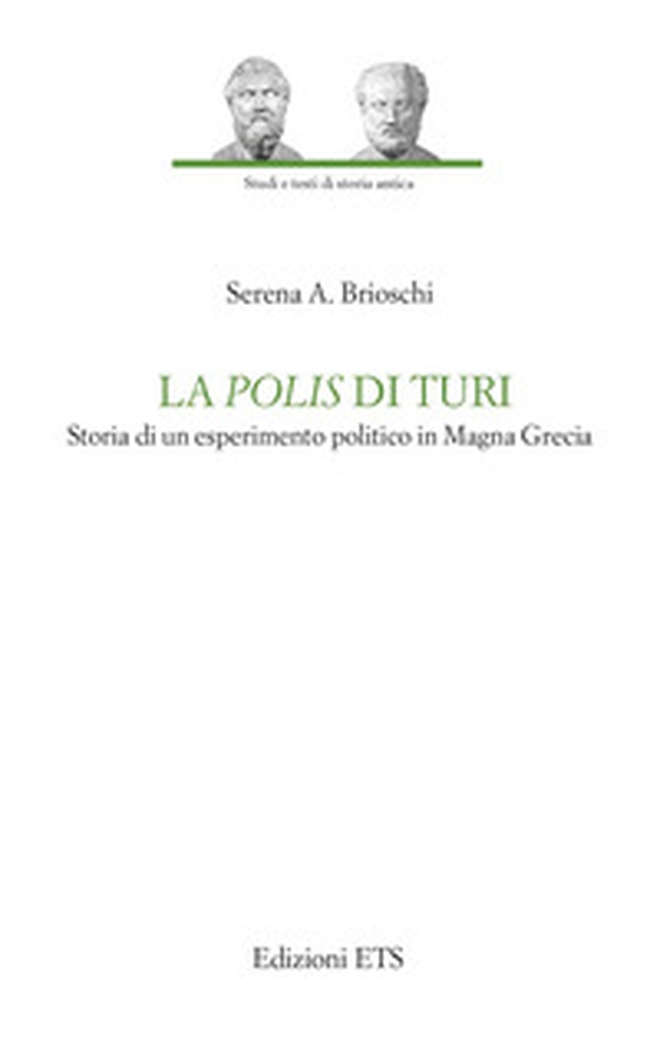 La polis di Turi. Storia di un esperimento politico in Magna Grecia - Librerie.coop La polis di Turi. Storia di un esperimento politico in Magna Grecia - Librerie.coop