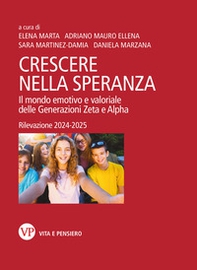 Crescere nella speranza. Il mondo emotivo e valoriale delle Generazioni Zeta e Alpha. Rilevazione 2024-2025 - Librerie.coop