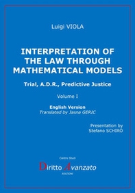 Interpretation of the law through mathematical models. Trial, A.D.R., predictive justice - Librerie.coop