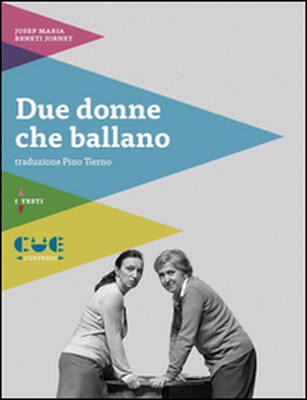 Due donne che ballano - Librerie.coop Due donne che ballano - Librerie.coop