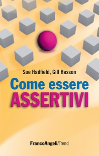 Come essere assertivi in ogni situazione - Librerie.coop Come essere assertivi in ogni situazione - Librerie.coop