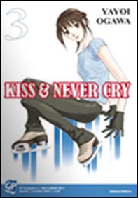 Kiss & never cry - Vol. 3 - Librerie.coop