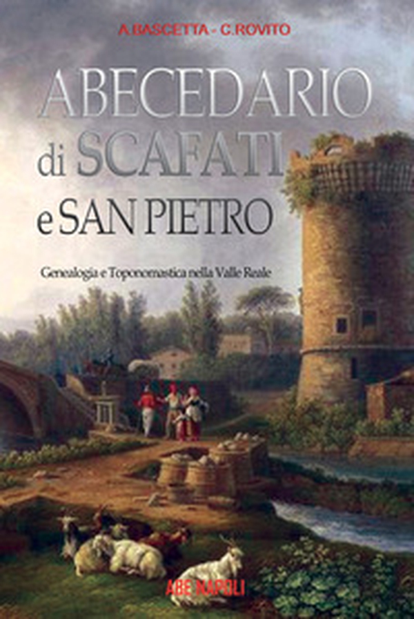 Abecedario diScafati e San Pietro: toponomastica e genealogia nella Valle Reale di Pompei e del Sarno - Librerie.coop Abecedario diScafati e San Pietro: toponomastica e genealogia nella Valle Reale di Pompei e del Sarno - Librerie.coop