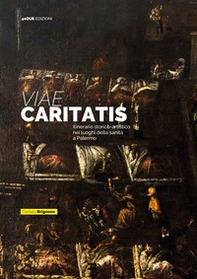 Viae Caritatis. Itinerario storico-artistico nei luoghi della sanità a Palermo - Librerie.coop