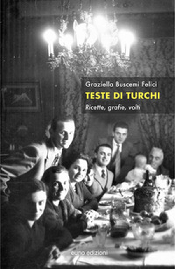 Teste di turchi. Ricette, grafie, volti - Librerie.coop Teste di turchi. Ricette, grafie, volti - Librerie.coop