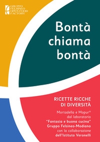 Bontà chiama bontà. Ricette ricche di diversità - Librerie.coop