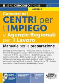 Concorsi nei Centri per l'impiego e Agenzie Regionali per il Lavoro. Manuale per la preparazione - Librerie.coop Concorsi nei Centri per l'impiego e Agenzie Regionali per il Lavoro. Manuale per la preparazione - Librerie.coop