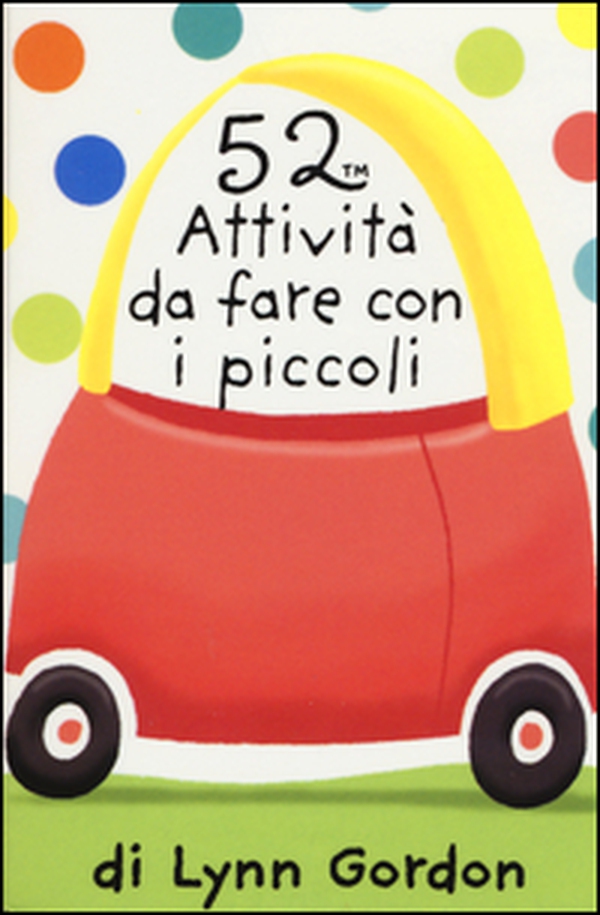 52 attività da fare con i piccoli. Carte - Librerie.coop 52 attività da fare con i piccoli. Carte - Librerie.coop
