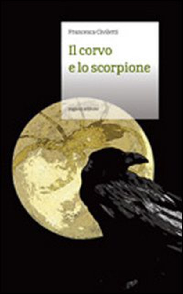 Il corvo e lo scorpione - Librerie.coop Il corvo e lo scorpione - Librerie.coop
