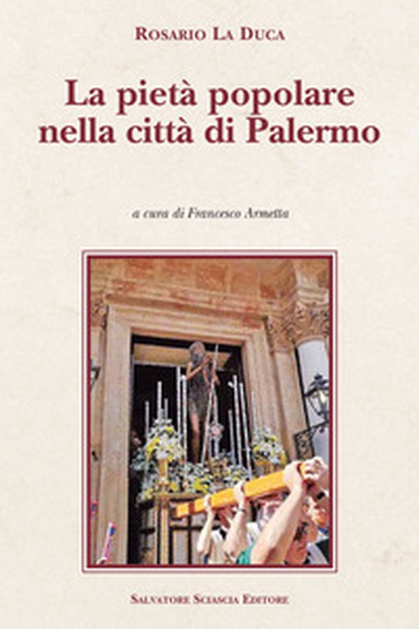 La pietà popolare nella città di Palermo - Librerie.coop La pietà popolare nella città di Palermo - Librerie.coop