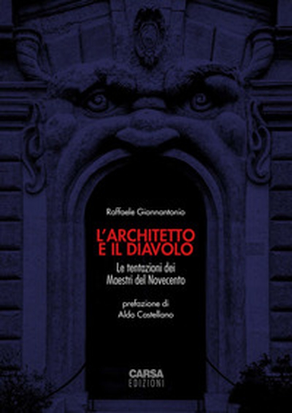 L'architetto e il diavolo. Le tentazioni dei maestri del Novecento - Librerie.coop L'architetto e il diavolo. Le tentazioni dei maestri del Novecento - Librerie.coop