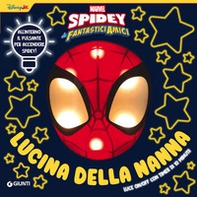 Spidey e i suoi fantastici amici. Lucina della nanna - Librerie.coop