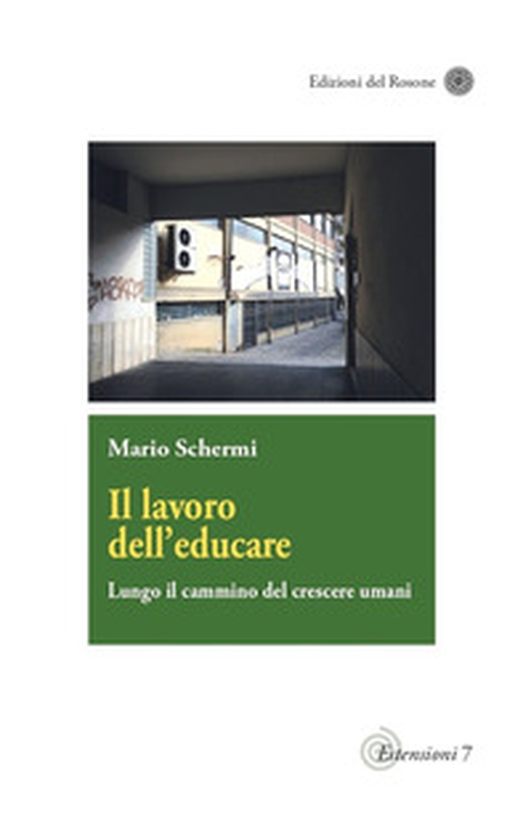 Il lavoro dell'educare. Lungo il cammino del crescere umani - Librerie.coop Il lavoro dell'educare. Lungo il cammino del crescere umani - Librerie.coop