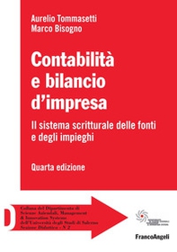 Contabilità e bilancio d'impresa. Il sistema scritturale delle fonti e degli impieghi - Librerie.coop