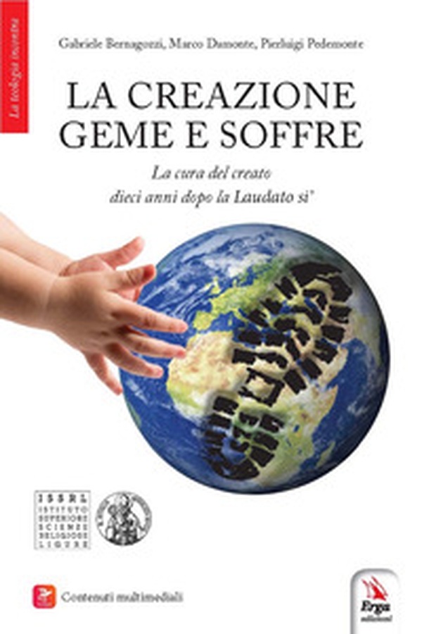 La creazione geme e soffre. La cura del creato dieci anni dopo la «Laudato si'» - Librerie.coop La creazione geme e soffre. La cura del creato dieci anni dopo la «Laudato si'» - Librerie.coop