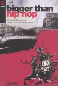 Bigger than hip hop. Storie della nuova resistenza afroamericana - Librerie.coop