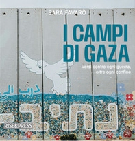 I campi di Gaza. Versi contro ogni guerra, oltre ogni confine - Librerie.coop I campi di Gaza. Versi contro ogni guerra, oltre ogni confine - Librerie.coop