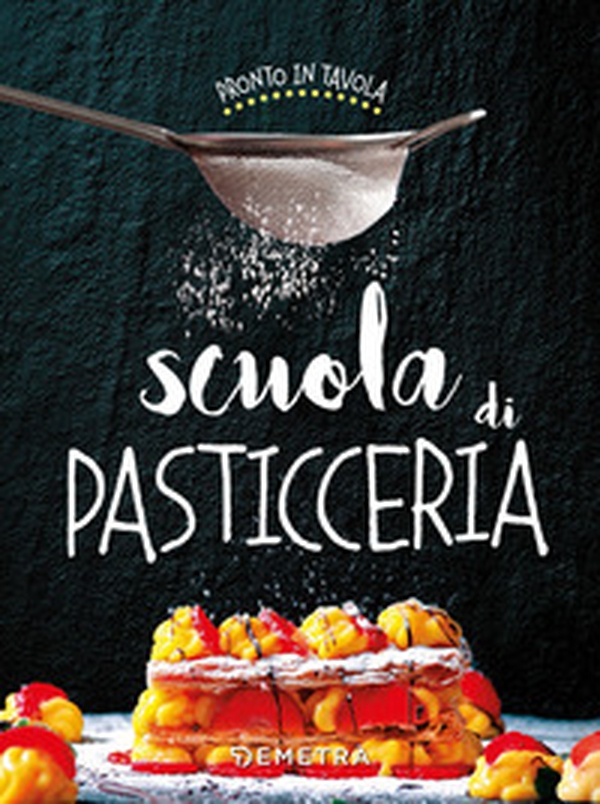Scuola di pasticceria - Librerie.coop Scuola di pasticceria - Librerie.coop