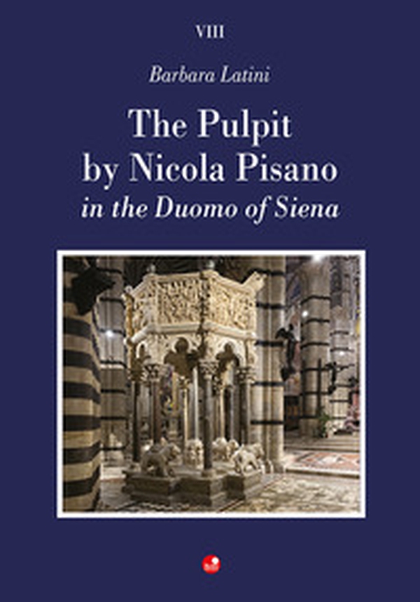 The pulpit by Nicola Pisano in the Duomo of Siena - Librerie.coop