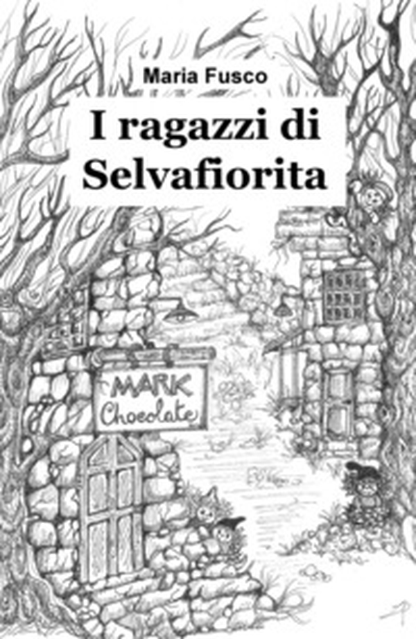I ragazzi di Selvafiorita. Una storia ricca di magia, tra ecologia e umanita - Librerie.coop I ragazzi di Selvafiorita. Una storia ricca di magia, tra ecologia e umanita - Librerie.coop