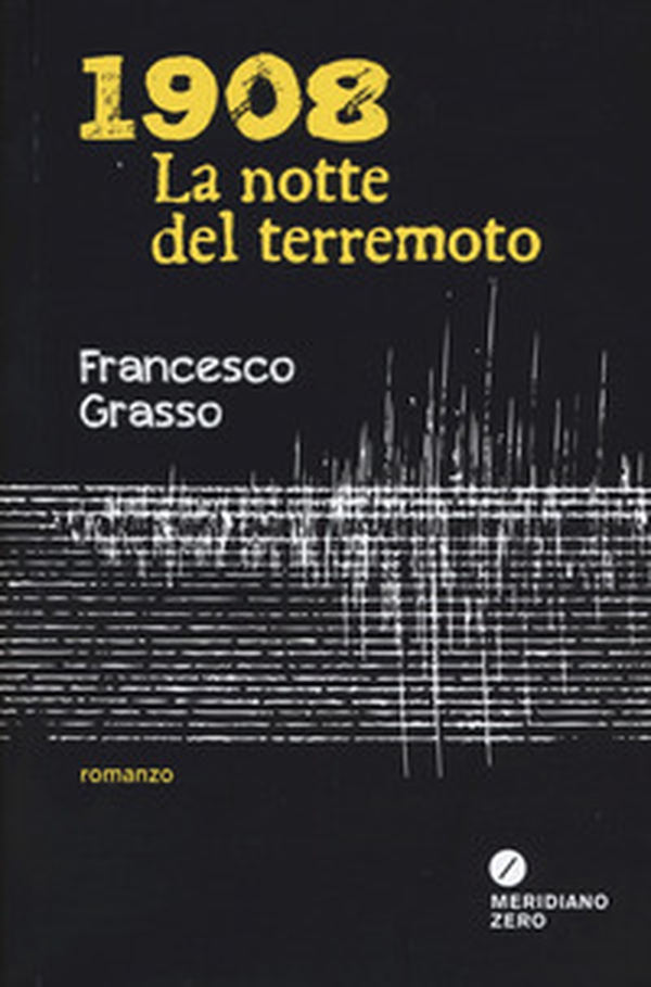 1908. La notte del terremoto - Librerie.coop 1908. La notte del terremoto - Librerie.coop