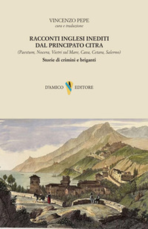 Racconti inglesi inediti dal Principato Citra. Storie di crimini e briganti - Librerie.coop Racconti inglesi inediti dal Principato Citra. Storie di crimini e briganti - Librerie.coop