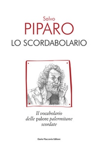 Lo scordabolario. Il vocabolario delle palore palermitane scordate - Librerie.coop Lo scordabolario. Il vocabolario delle palore palermitane scordate - Librerie.coop