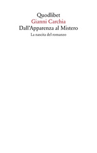 Dall'apparenza al mistero. La nascita del romanzo - Librerie.coop