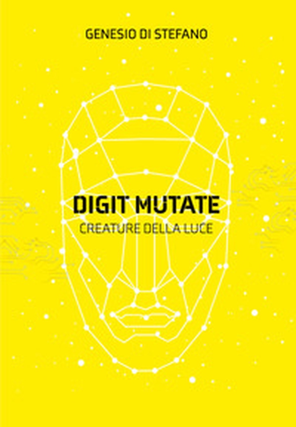Digit mutate. Creature della luce - Librerie.coop