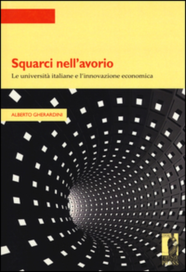 Squarci nell'avorio. Le università italiane e l'innovazione economica - Librerie.coop Squarci nell'avorio. Le università italiane e l'innovazione economica - Librerie.coop