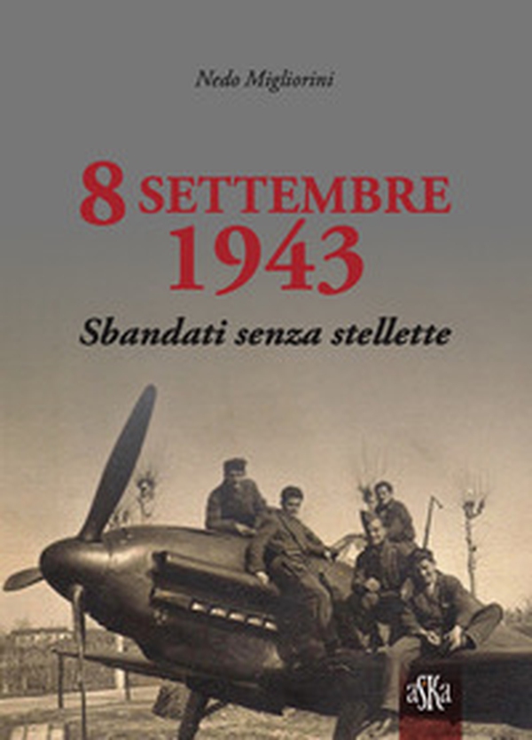 8 settembre 1943. Sbandati senza stellette - Librerie.coop 8 settembre 1943. Sbandati senza stellette - Librerie.coop