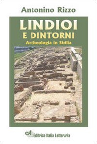 Lindioi e dintorni. Archeologia in Sicilia - Librerie.coop