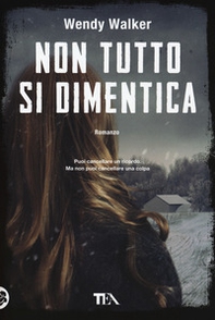 Non tutto si dimentica - Librerie.coop Non tutto si dimentica - Librerie.coop