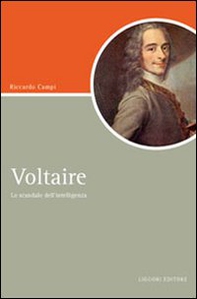 Voltaire. Lo scandalo dell'intelligenza - Librerie.coop Voltaire. Lo scandalo dell'intelligenza - Librerie.coop
