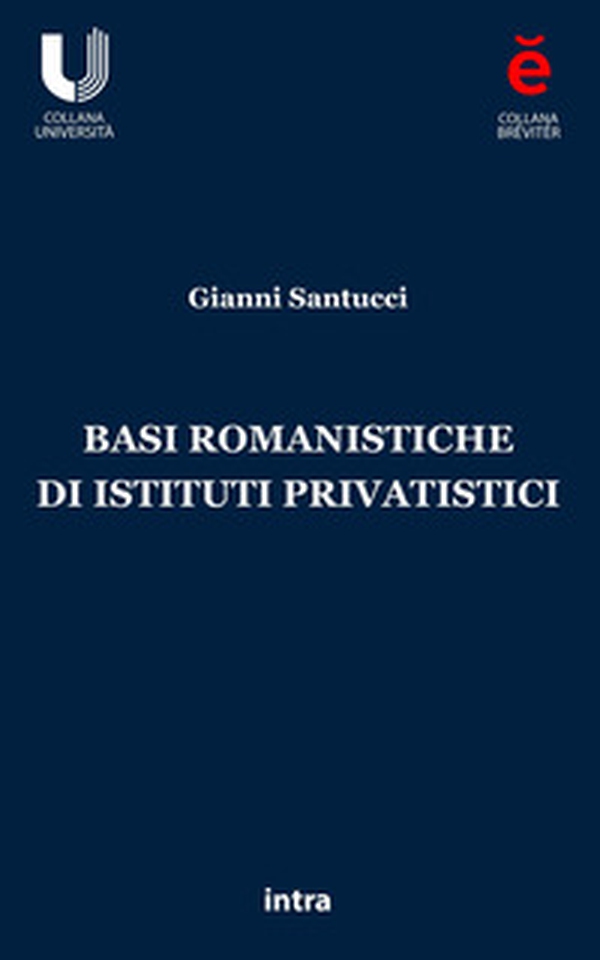Basi romanistiche di istituti privatistici - Librerie.coop Basi romanistiche di istituti privatistici - Librerie.coop