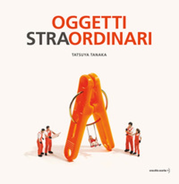 Oggetti stra-ordinari - Librerie.coop Oggetti stra-ordinari - Librerie.coop