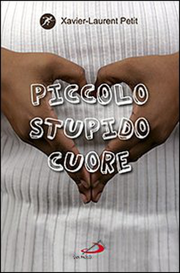 Piccolo stupido cuore - Librerie.coop Piccolo stupido cuore - Librerie.coop