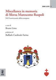 Miscellanea in memoria di Sforza Marescotto Ruspoli. Nel II anniversario della scomparsa - Librerie.coop