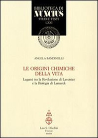 Le origini chimiche della vita. Legami tra la rivoluzione di Lavoisier e la biologia di Lamarck - Librerie.coop Le origini chimiche della vita. Legami tra la rivoluzione di Lavoisier e la biologia di Lamarck - Librerie.coop