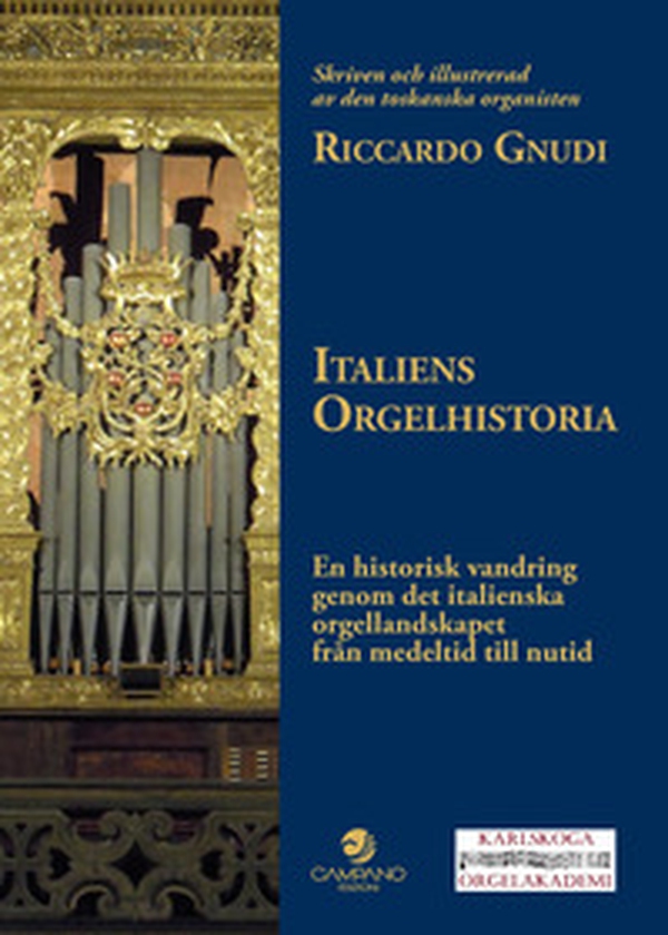 Italiens Orgelhistoria. En historisk vandring genom det italienska orgellandskapet från medeltid till nutid - Librerie.coop Italiens Orgelhistoria. En historisk vandring genom det italienska orgellandskapet från medeltid till nutid - Librerie.coop