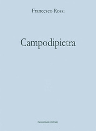 Campodipietra. Ricerche storiche sulla vita di un comune del Molise nei documenti dei pubblici archivi - Librerie.coop