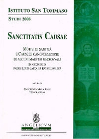 Sanctitatis causae. Motivi di santità e cause di canonizzazione di alcuni maestri medioevali. In ricordo di padre Louis-Jacques Bataillon - Librerie.coop