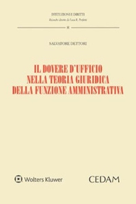 Il dovere d'ufficio nella teoria giuridica della funzione amministrativa - Librerie.coop