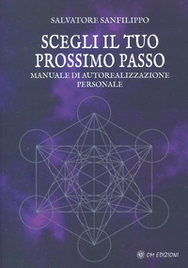 Scegli il tuo prossimo passo. Manuale di autorealizzazione personale - Librerie.coop Scegli il tuo prossimo passo. Manuale di autorealizzazione personale - Librerie.coop