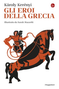 Gli eroi della Grecia - Librerie.coop