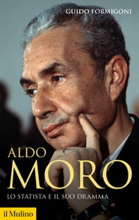 Aldo Moro. Lo statista e il suo dramma - Librerie.coop